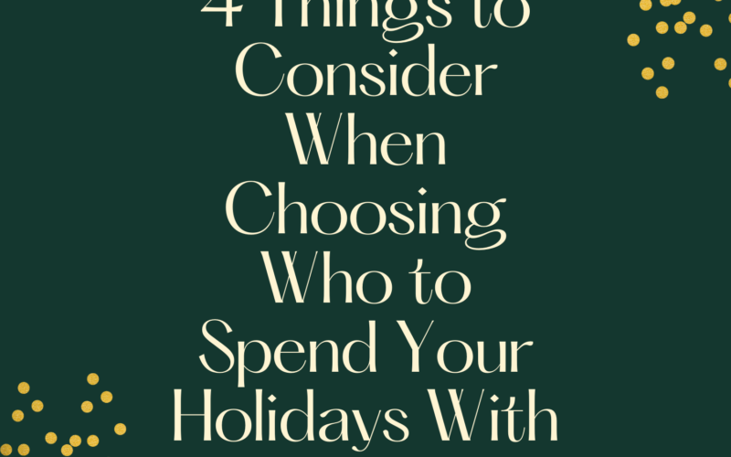 4-Things-to-Consider-When-Choosing-Who-to-Spend-Your-Holidays-With