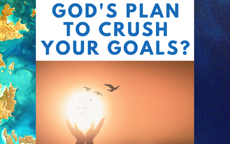 Gods-Plan-to-Crush-Your-Goals-1