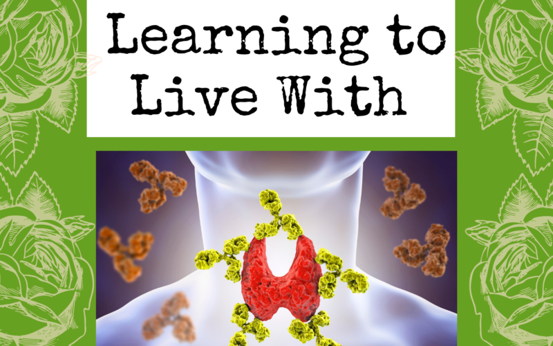 Hashimoto-Thyroditis-and-Learning-to-Live-With-11-09-21