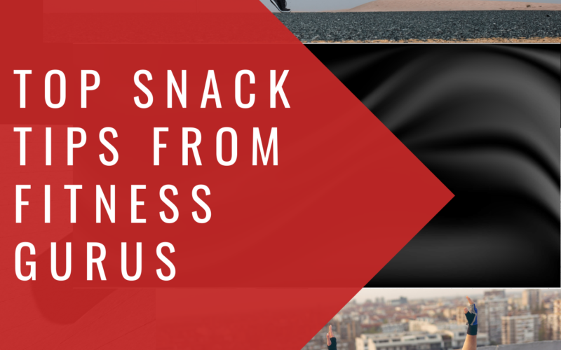 Top-Snack-Tips-from-Fitness-Gurus-_-12-5-21