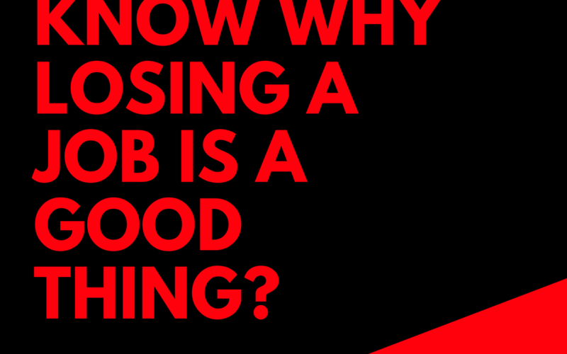 Why-Losing-a-Job-Is-a-Good-Thing-11-6-21