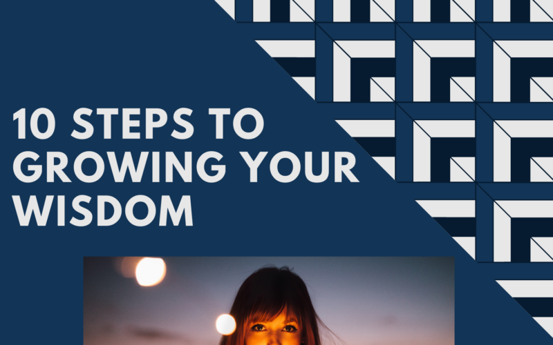 10-Steps-to-Growing-Your-Wisdom-_1-8-22