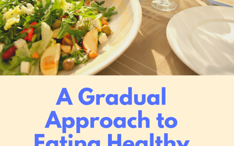 A-Gradual-Approach-to-Eating-Healthy