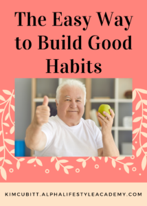 The-Easy-Way-to-Build-Good-Habits