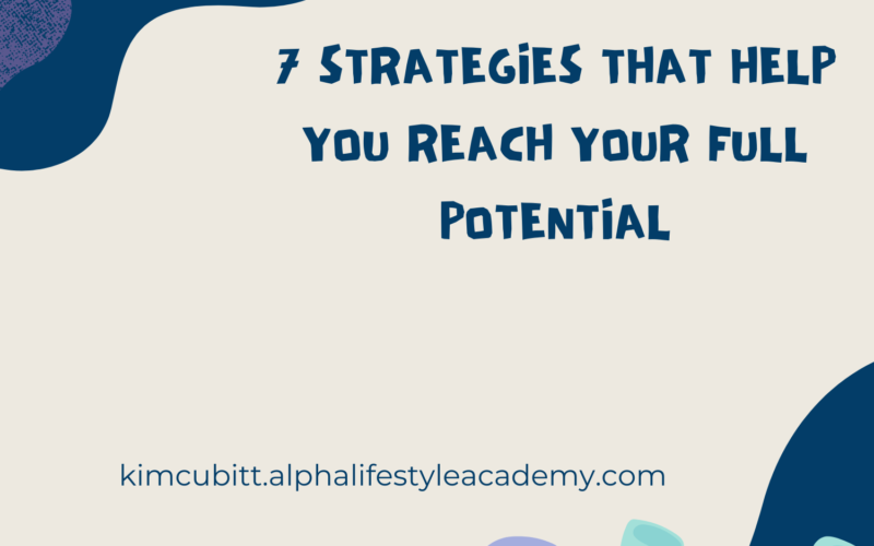 7-Strategies-That-Help-You-Reach-Your-Full-Potential
