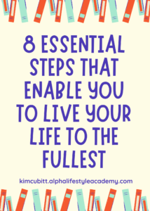8-Essential-Steps-That-Enable-You-to-Live-Your-Life-to-the-Fullest