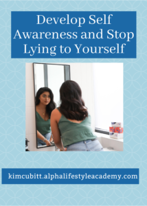 Develop-Self-Awareness-and-Stop-Lying-to-Yourself