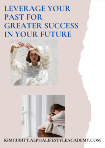 Leverage-Your-Past-for-Greater-Success-in-Your-Future
